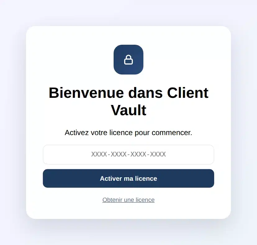 Écran « Bienvenue dans Client Vault » affiché dès l’activation, avec le champ de la clé de licence et le bouton Activer ma licence