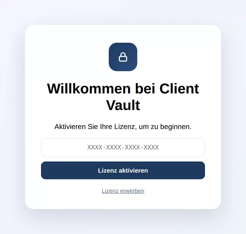Bildschirm „Willkommen bei Client Vault“ direkt nach der Aktivierung, mit dem Feld für den Lizenzschlüssel und der Schaltfläche Lizenz aktivieren