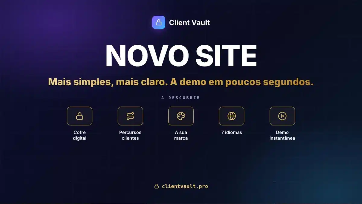 O novo site do Client Vault: mais simples, mais claro, e uma demo pronta em poucos segundos