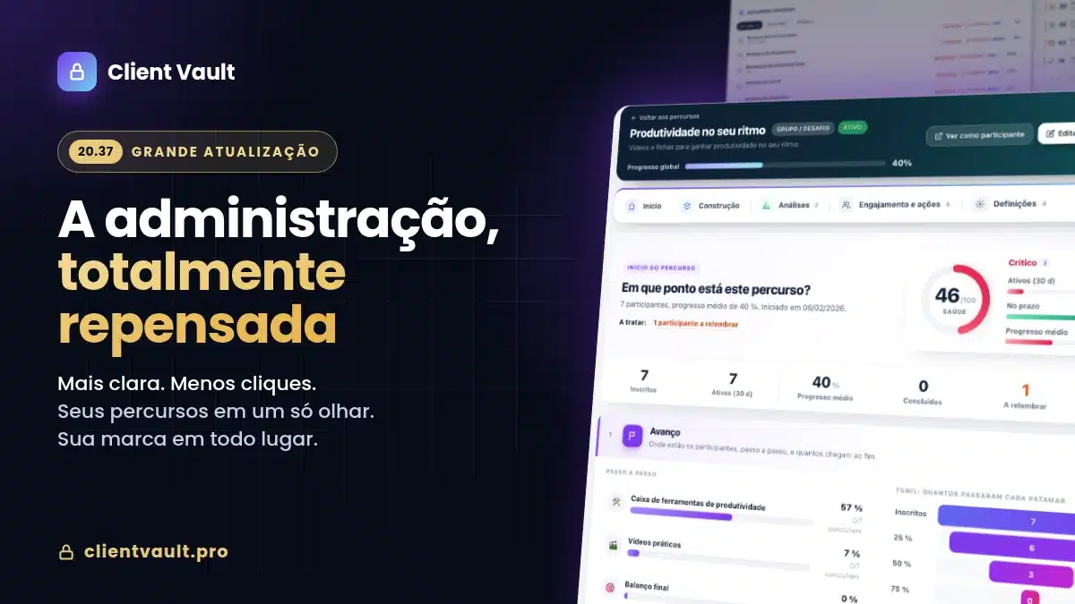 Client Vault 20.37: administração totalmente repensada e sua marca em todo lugar