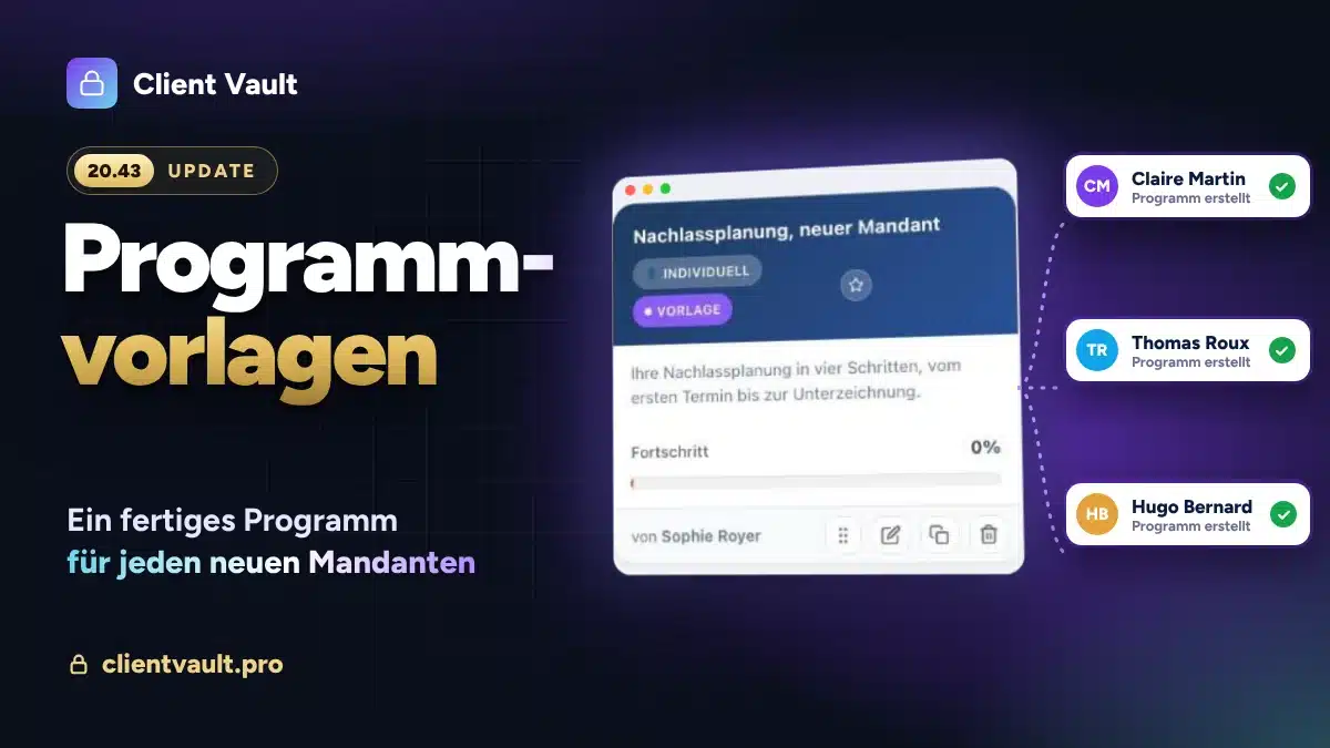 Client Vault 20.43: Vorlagenprogramme, ein fertiges Programm für jeden neuen Kunden